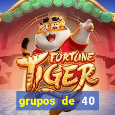 grupos de 40 dezenas da quina